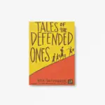Tales of the Defended Ones